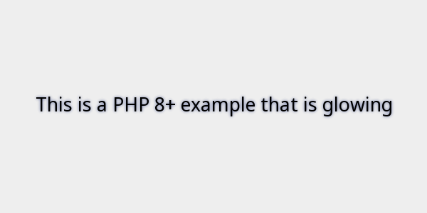 Example: Glow in PHP 8+